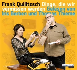 Hörbuch Dinge, die wir vermissen werden  - Autor Frank Quilitzsch   - gelesen von Schauspielergruppe