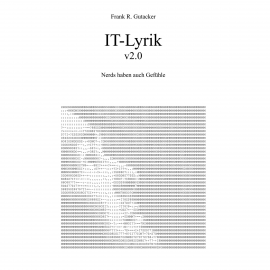 Hörbuch It-Lyrik v2.0  - Autor Frank R. Gutacker   - gelesen von Frank R. Gutacker