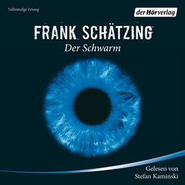 Hörbuch Der Schwarm  - Autor Frank Schätzing   - gelesen von Stefan Kaminski