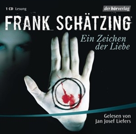 Hörbuch Ein Zeichen der Liebe  - Autor Frank Schätzing   - gelesen von Jan Josef Liefers