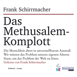 Hörbuch Das Methusalem-Komplott  - Autor Frank Schirrmacher   - gelesen von Frank Schirrmacher