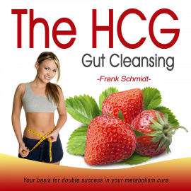 Hörbuch The Hcg Gut Cleansing  - Autor Frank Schmidt   - gelesen von Daniel Williams