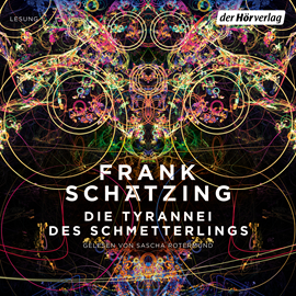 Hörbuch Die Tyrannei des Schmetterlings  - Autor Frank Schätzing   - gelesen von Sascha Rotermund