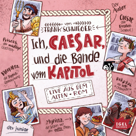 Hörbuch Ich, Caesar, und die Bande vom Kapitol  - Autor Frank Schwieger   - gelesen von Schauspielergruppe