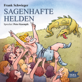 Hörbuch Sagenhafte Helden  - Autor Frank Schwieger   - gelesen von Peter Kaempfe