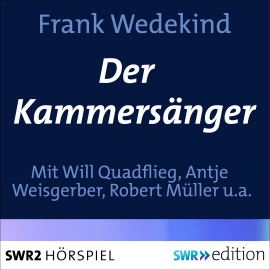 Hörbuch Der Kammersänger  - Autor Frank Wedekind   - gelesen von Schauspielergruppe