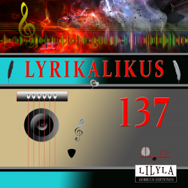 Hörbuch Lyrikalikus 137  - Autor Frank Wedekind   - gelesen von Schauspielergruppe