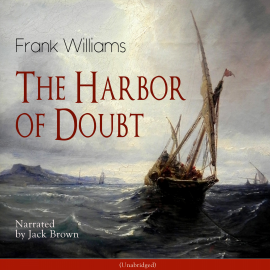 Hörbuch The Harbor of Doubt  - Autor Frank Williams   - gelesen von Jack Brown
