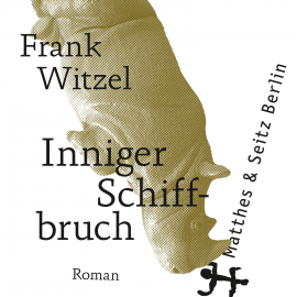 Hörbuch Inniger Schiffbruch  - Autor Frank Witzel   - gelesen von Frank Witzel