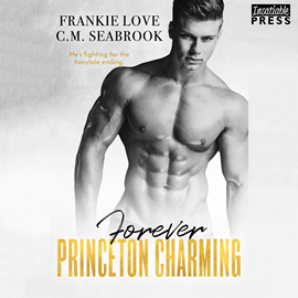 Hörbuch Forever Princeton Charming - The Princeton Charming Series, Book 4 (Unabridged)  - Autor Frankie Love, C.M. Seabrook   - gelesen von Schauspielergruppe