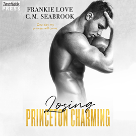 Hörbuch Losing Princeton Charming - The Princeton Charming Series, Book 3 (Unabridged)  - Autor Frankie Love, C.M. Seabrook   - gelesen von Schauspielergruppe