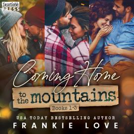 Hörbuch Coming Home to the Mountain - Book 1-3 (Unabridged)  - Autor Frankie Love   - gelesen von Schauspielergruppe