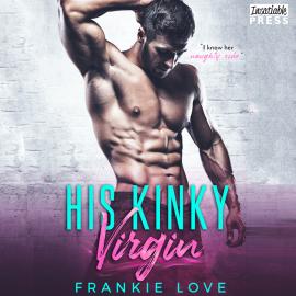 Hörbuch His Kinky Virgin (Unabridged)  - Autor Frankie Love   - gelesen von Schauspielergruppe