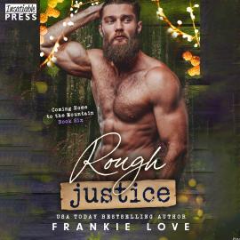 Hörbuch Rough Justice - Coming Home to the Mountain, Book 6 (Unabridged)  - Autor Frankie Love   - gelesen von Schauspielergruppe