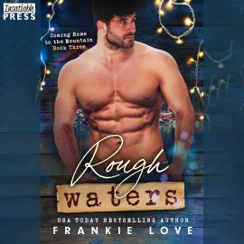 Hörbuch Rough Waters - Coming Home to the Mountain, Book 3 (Unabridged)  - Autor Frankie Love   - gelesen von Schauspielergruppe