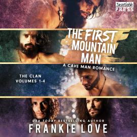 Hörbuch The First Mountain Man - The Clan, Vol. (Unabridged)  - Autor Frankie Love   - gelesen von Schauspielergruppe