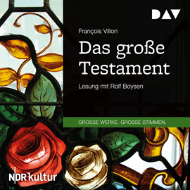 Hörbuch Das große Testament (Große Werke. Große Stimmen)  - Autor François Villon   - gelesen von Rolf Boysen