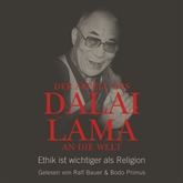 Der Appell des Dalai Lama an die Welt - Ethik ist wichtiger als Religion