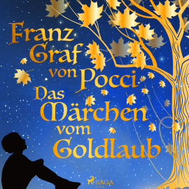 Hörbuch Das Märchen vom Goldlaub  - Autor Franz Graf von Pocci   - gelesen von Schauspielergruppe