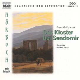 Hörbuch Das Kloster Bei Sendomir  - Autor Franz Grillparzer   - gelesen von Roland Astor