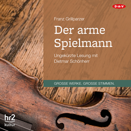Hörbuch Der arme Spielmann  - Autor Franz Grillparzer   - gelesen von Dietmar Schönherr