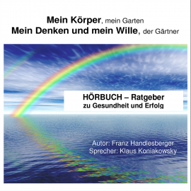 Hörbuch RATGEBER zu Gesundheit und Erfolg  - Autor Franz Handlesberger   - gelesen von Klaus Koniakowsky