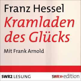 Hörbuch Der Kramladen des Glücks  - Autor Franz Hessel   - gelesen von Frank Arnold