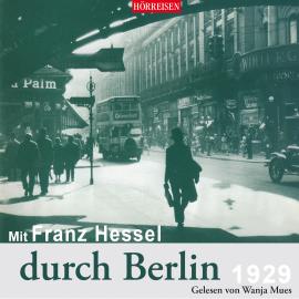 Hörbuch Mit Franz Hessel durch Berlin  - Autor Franz Hessel   - gelesen von Wanja Mues