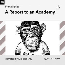 Hörbuch A Report to an Academy  - Autor Franz Kafka   - gelesen von Schauspielergruppe