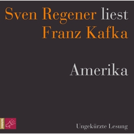 Hörbuch Amerika  - Autor Franz Kafka   - gelesen von Sven Regener