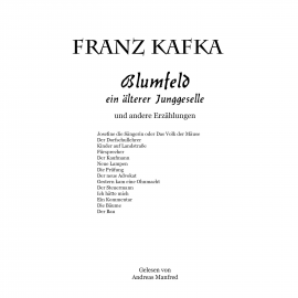 Hörbuch Blumfeld, ein älterer Junggeselle  - Autor Franz Kafka   - gelesen von Andreas Manfred