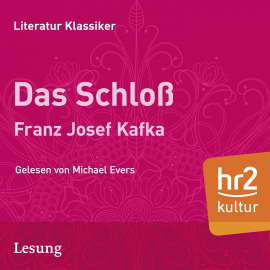 Hörbuch Das Schloß  - Autor Franz Kafka   - gelesen von Michael Evers
