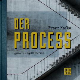 Hörbuch Der Process  - Autor Franz Kafka   - gelesen von Lydia Herms