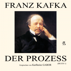 Hörbuch Der Prozess (Buch 1)  - Autor Franz Kafka   - gelesen von Karlheinz Gabor