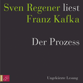 Hörbuch Der Prozess  - Autor Franz Kafka   - gelesen von Sven Regener