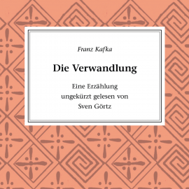 Hörbuch Die Verwandlung  - Autor Franz Kafka   - gelesen von Sven Görtz