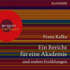 Hörbuch Ein Bericht für eine Akademie und andere Erzählungen  - Autor Franz Kafka   - gelesen von Marek Harloff
