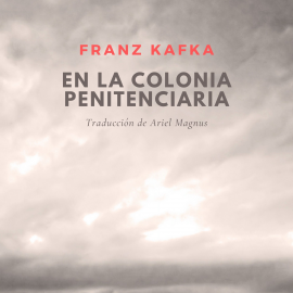 Hörbuch En la colonia penitenciaria  - Autor Franz Kafka   - gelesen von Nacho Casas