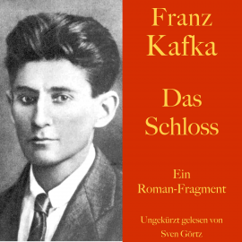 Hörbuch Franz Kafka: Das Schloss  - Autor Franz Kafka   - gelesen von Sven Görtz