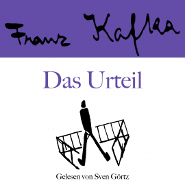 Hörbuch Franz Kafka: Das Urteil  - Autor Franz Kafka   - gelesen von Sven Görtz