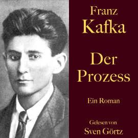 Hörbuch Franz Kafka: Der Prozess  - Autor Franz Kafka   - gelesen von Sven Görtz