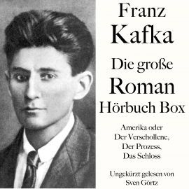 Hörbuch Franz Kafka: Die große Roman Hörbuch Box  - Autor Franz Kafka   - gelesen von Sven Görtz