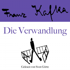 Hörbuch Franz Kafka: Die Verwandlung  - Autor Franz Kafka   - gelesen von Sven Görtz