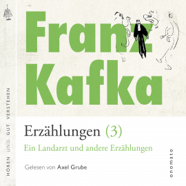 Hörbuch Franz Kafka − Erzählungen (#3) - Ein Landarzt und andere Erzählungen  - Autor Franz Kafka   - gelesen von Axel Grube