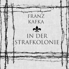 Hörbuch In der Strafkolonie  - Autor Franz Kafka   - gelesen von Marco Neumann
