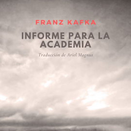 Hörbuch Informe para la academia  - Autor Franz Kafka   - gelesen von Nacho Casas