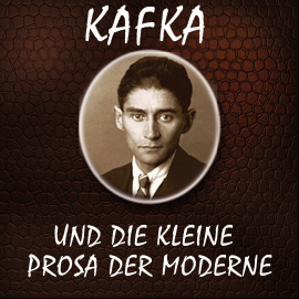 Hörbuch Kafka und die kleine Prosa der Moderne  - Autor Franz Kafka   - gelesen von Marco Neumann