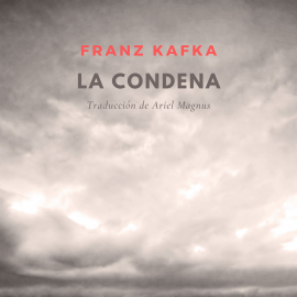 Hörbuch La condena  - Autor Franz Kafka   - gelesen von Nacho Casas