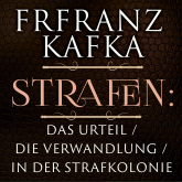 Strafen: Das Urteil / Die Verwandlung / In der Strafkolonie (Franz Kafka)