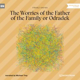 Hörbuch The Worries of the Father of the Family or Odradek (Unabridged)  - Autor Franz Kafka   - gelesen von Michael Troy